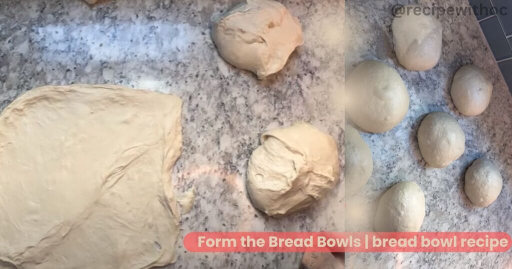 Form the Bread Bowls | bread bowl recipe