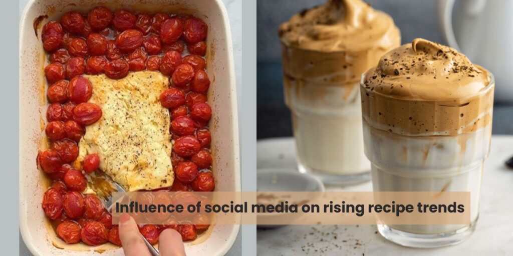 Influence of social media on rising recipe trends